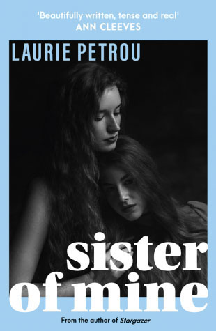 SISTER OF MINE by Laurie Petrou