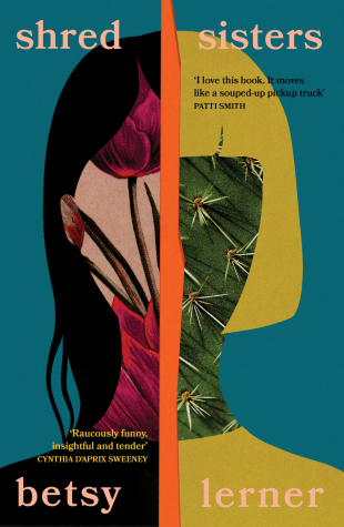SHRED SISTERS by Betsy Lerner