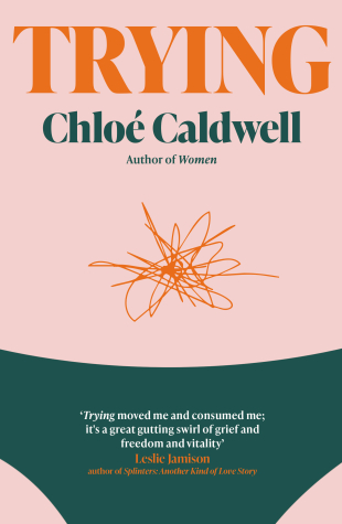 TRYING by Chloé Caldwell