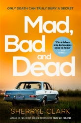Mad, Bad and Dead by Sherryl Clark
