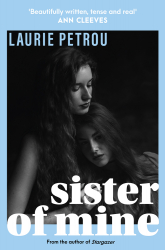 Sister of Mine by Laurie Petrou