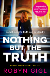 Nothing but the Truth by Robyn Gigl
